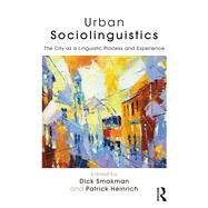 Urban Sociolinguistics: The City as a Linguistic Process and Experience by Heinrich; Patrick, 9781138200364