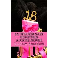 Extraordinary Eighteen by Anderson, Lindsay, 9781502520364