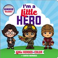 Little Heroes of Color: I'm a Little Hero by Heredia, David; Heredia, David, 9781546180364