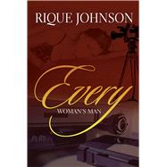 Every Woman's Man by Johnson, Rique, 9781593090364
