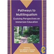 Pathways to Multilingualism Evolving Perspectives on Immersion Education by Fortune, Tara Williams; Tedick, Diane J., 9781847690364