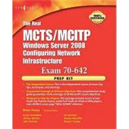 The Real Mcts/Mcitp Exam 70-642 Network Infrastructure Configuration Prep Kit: Independent and Complete Self-paced Solutions by Posey, Brien; Snedaker, Susan, 9780080570365