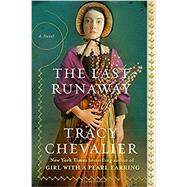 The Last Runaway A Novel by Chevalier, Tracy, 9780142180365