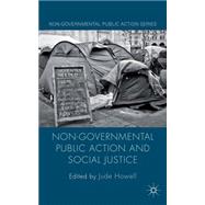 Non-governmental Public Action and Social Justice by Howell, Jude, 9780230290365