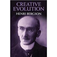Creative Evolution by Bergson, Henri, 9780486400365