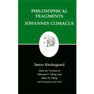 Philosophical Fragments, or a Fragment of Philosophy/Johannes Climacus, or de Omnibus Dubitandum Rst by Kierkegaard, Soren; Hong, Edna Hatlestad; Hong, Howard V., 9780691020365