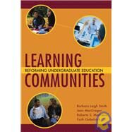 Learning Communities  Reforming Undergraduate Education by Smith, Barbara Leigh; MacGregor, Jean; Matthews, Roberta; Gabelnick, Faith, 9780787910365