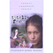 Totally Free by Moore, Stephanie Perry, 9780802440365