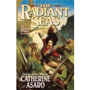 Radiant Seas : The Sequel to Primary Inversion by Asaro, Catherine, 9780812580365
