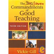 The Eleven Commandments of Good Teaching by Vickie Gill, 9781412970365