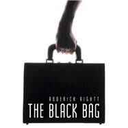 The Black Bag by Rightt, Roderick, 9781465370365