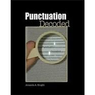 Punctuation Decoded by Knight, Amanda A, 9781602500365