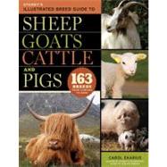 Storey's Illustrated Breed Guide to Sheep, Goats, Cattle and Pigs 163 Breeds from Common to Rare by Ekarius, Carol, 9781603420365