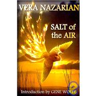 Salt of the Air by Nazarian, Vera; Wolfe, Gene, 9781607620365