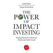 The Power of Impact Investing by Rodin, Judith; Brandenburg, Margot, 9781613630365