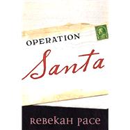 Operation Santa by Pace, Rebekah, 9781646300365