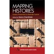 Mapping Histories by Kumar, Ravinder; Chandhoke, Neera, 9781843310365