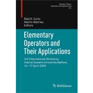 Elementary Operators and Their Applications by Curto, Raul E.; Mathieu, Martin, 9783034800365