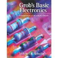 Grob's Basic Electronics: Fundamentals of DC and AC Circuits with Simulations CD by Schultz, Mitchel, 9780073250366