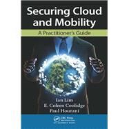 Securing Cloud and Mobility by Lim, Ian; Coolidge, E. Coleen; Hourani, Paul, 9780367380366