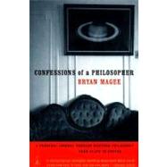 Confessions of a Philosopher A Personal Journey Through Western Philosophy from Plato to Popper by MAGEE, BRYAN, 9780375750366