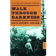 Walk Through Darkness by DURHAM, DAVID ANTHONY, 9780385720366