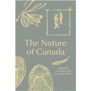 The Nature of Canada by Coates, Colin M.; Wynn, Graeme, 9780774890366