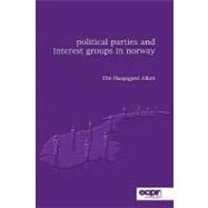 Political Parties and Interest Groups in Norway by Allern, Elin Haugsgjerd, 9780955820366