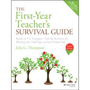 The First-year Teacher's Survival Guide by Thompson, Julia G., 9781119470366