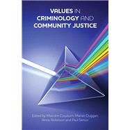 Values in Criminology and Community Justice by Cowburn, Malcolm; Duggan, Marian; Robinson, Anne; Senior, Paul, 9781447300366