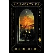 Foundryside by BENNETT, ROBERT JACKSON, 9781524760366