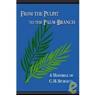 From the Pulpit to the Palm-branch by Pierson, Arthur T., 9781599250366