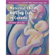 Maternal Child Nursing Care in Canada by Perry RN PhD FAAN, Shannon E., 9781771720366