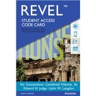 Revel for Connections A World History, Combined Volume -- Access Card by Judge, Edward H.; Langdon, John W., 9780133940367