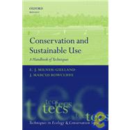 Conservation and Sustainable Use A Handbook of Techniques by Milner-Gulland, E.J.; Rowcliffe, J. Marcus, 9780198530367