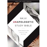 NKJV Unapologetic Study Bible by Nelson Bibles, 9780310080367