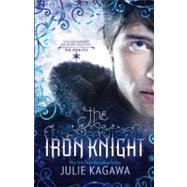 The Iron Knight by Kagawa, Julie, 9780373210367