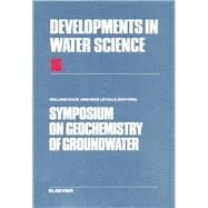 Symposium on Geochemistry of Groundwater: 26th International Geological Congress, Paris, 1980 by Back, William, 9780444420367