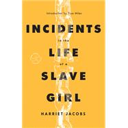 Incidents in the Life of a Slave Girl by Jacobs, Harriet; Miles, Tiya, 9780593230367
