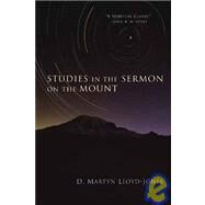 Studies in the Sermon on the Mount by Lloyd-Jones, Martyn, 9780802800367