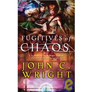 Fugitives of Chaos by Wright, John C., 9781435270367