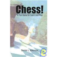 Chess! by Wilkinson, Sinclair L., 9781436330367