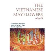 The Vietnamese Mayflowers of 1975 by Ho, Hien V.; Dang, Chat V.; Vo, Nghia M., 9781439230367