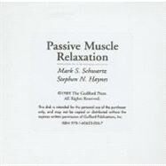 Passive Muscle Relaxation A Program for Client Use by Schwartz, Mark S.; Haynes, Stephen N., 9781606230367