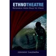 Ethnotheatre: Research from Page to Stage by Saldaa,Johnny, 9781611320367