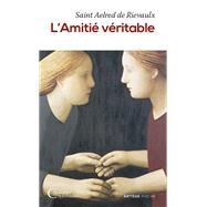 L'Amiti vritable by Aelred de Rievaulx, 9791033600367