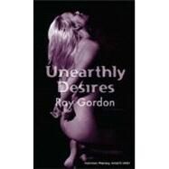 Unearthly Desires by Ray Gordon, 9780352340368