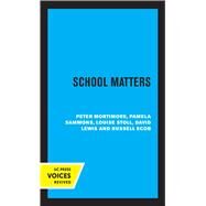 School Matters by Peter Mortimore; Pamela Sammons; Louise Stoll; David Lewis; Russell Ecob, 9780520330368