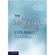The Semantic Web Explained by Péter Szeredi , Gergely Lukácsy , Tamás Benkő , With contributions by Zsolt Nagy, 9780521700368