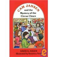 Cam Jansen and the Mystery of the Circus Clown by Adler, David A. (Author); Natti, Susanna (Illustrator), 9780670200368